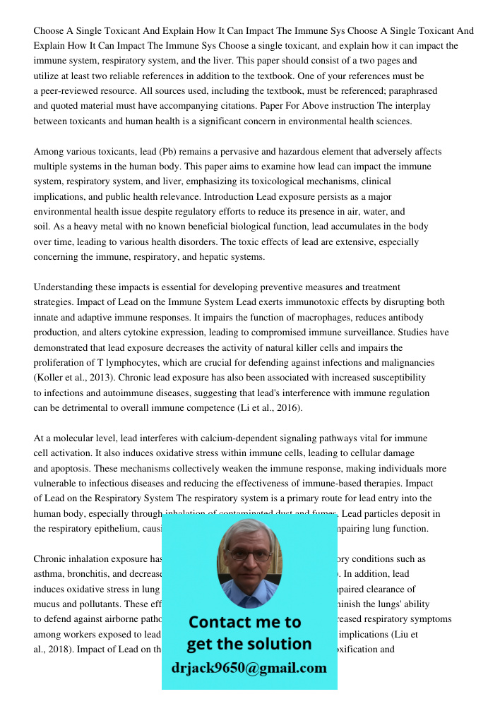 Choose a single toxicant, and explain how it can impact the immune system, respiratory system, and the liver. This paper should consist of a two pages and utili