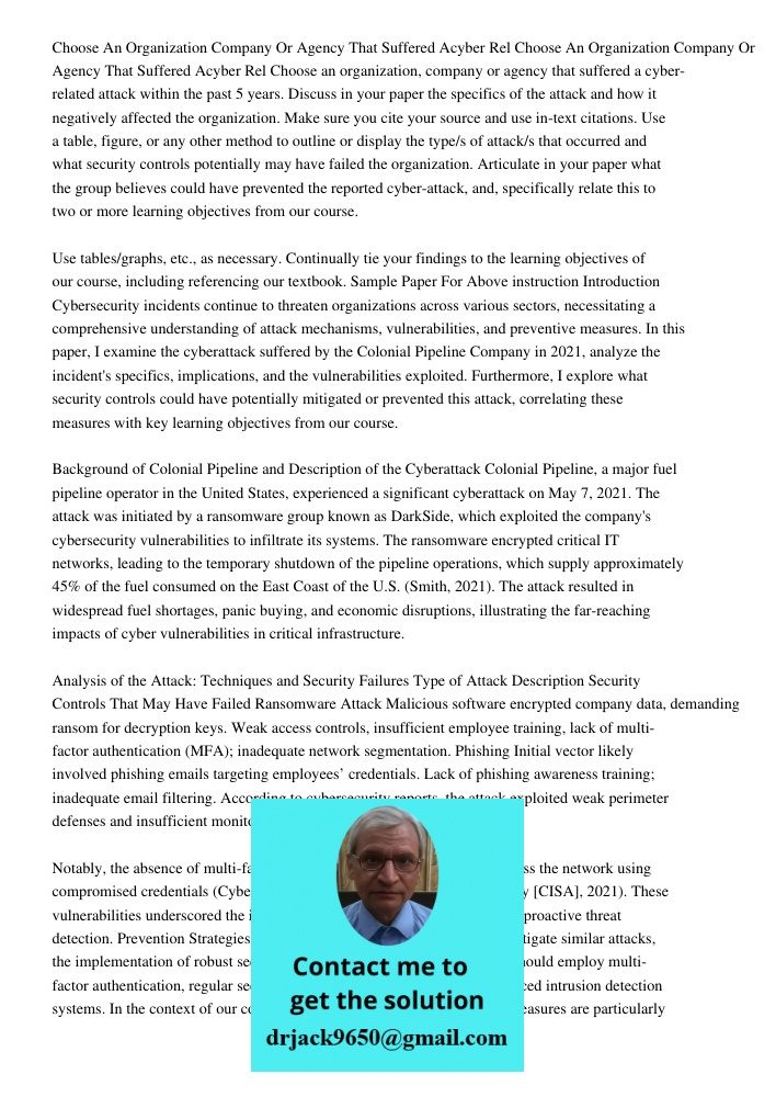 Choose an organization, company or agency that suffered a cyber-related attack within the past 5 years. Discuss in your paper the specifics of the attack and ho