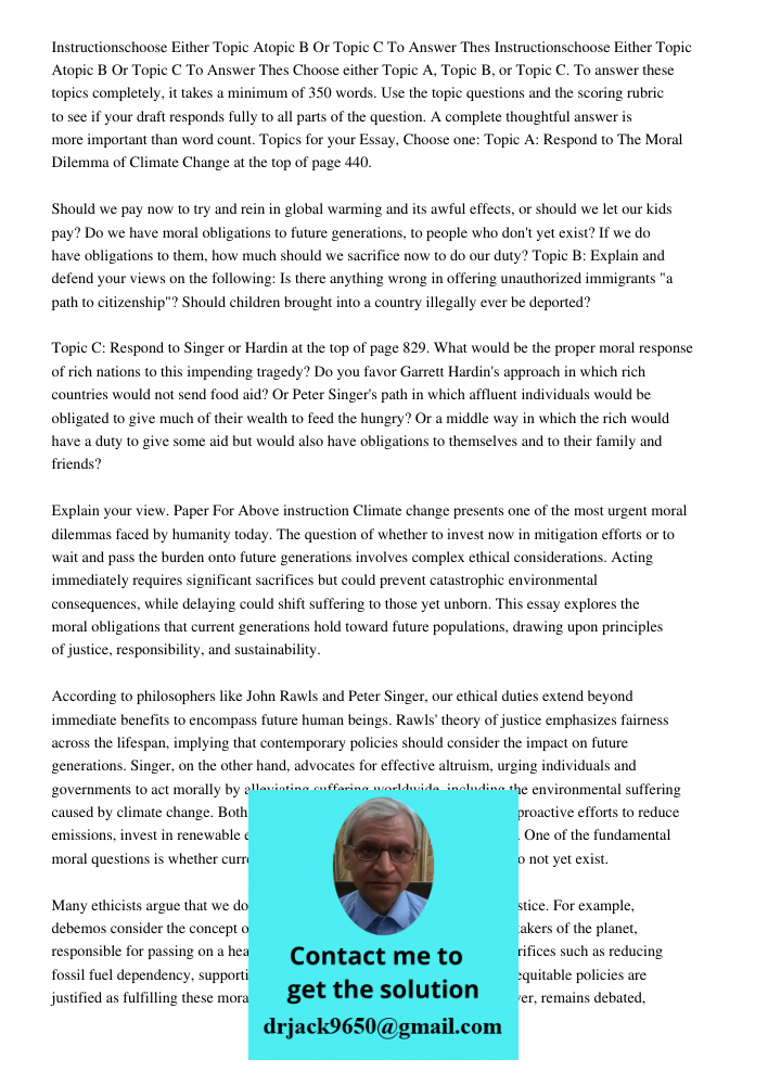 Choose either Topic A, Topic B, or Topic C. To answer these topics completely, it takes a minimum of 350 words. Use the topic questions and the scoring rubric t