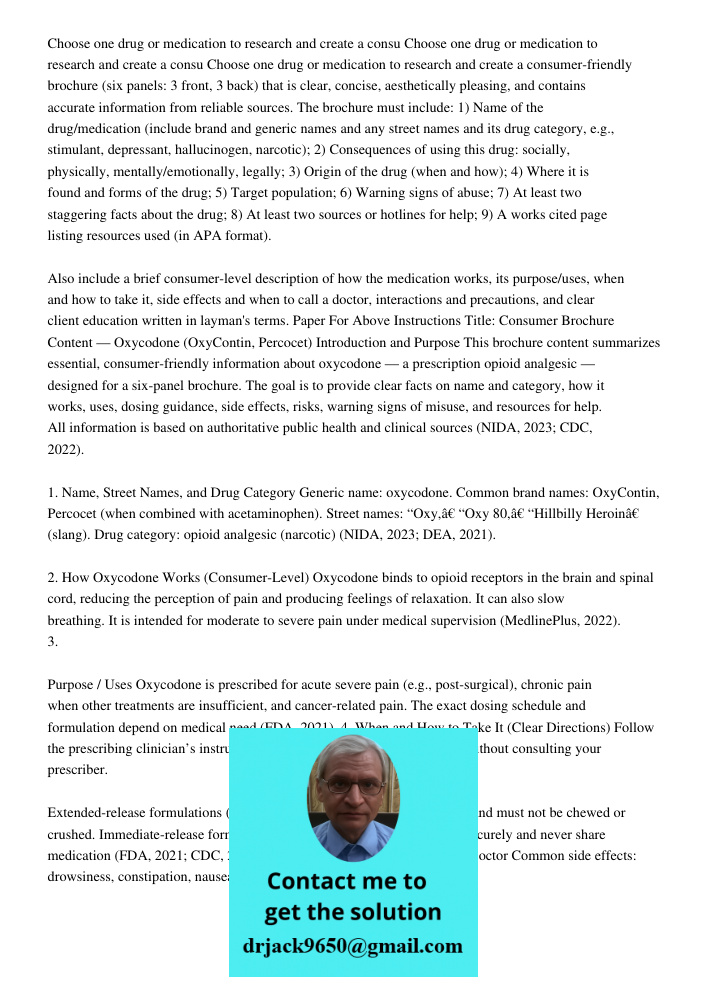 Choose one drug or medication to research and create a consumer-friendly brochure (six panels: 3 front, 3 back) that is clear, concise, aesthetically pleasing, 