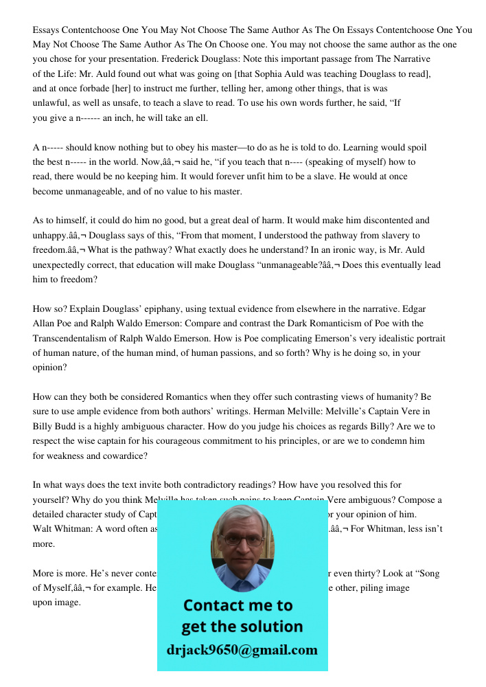 Choose one. You may not choose the same author as the one you chose for your presentation. Frederick Douglass: Note this important passage from The Narrative of