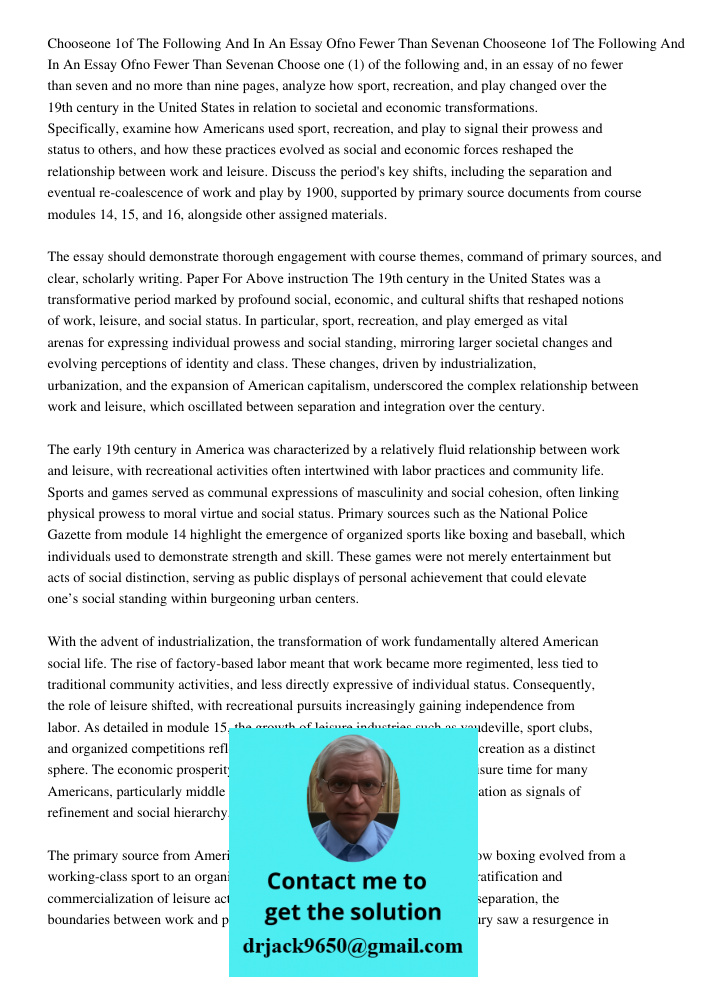 Choose one (1) of the following and, in an essay of no fewer than seven and no more than nine pages, analyze how sport, recreation, and play changed over the 19