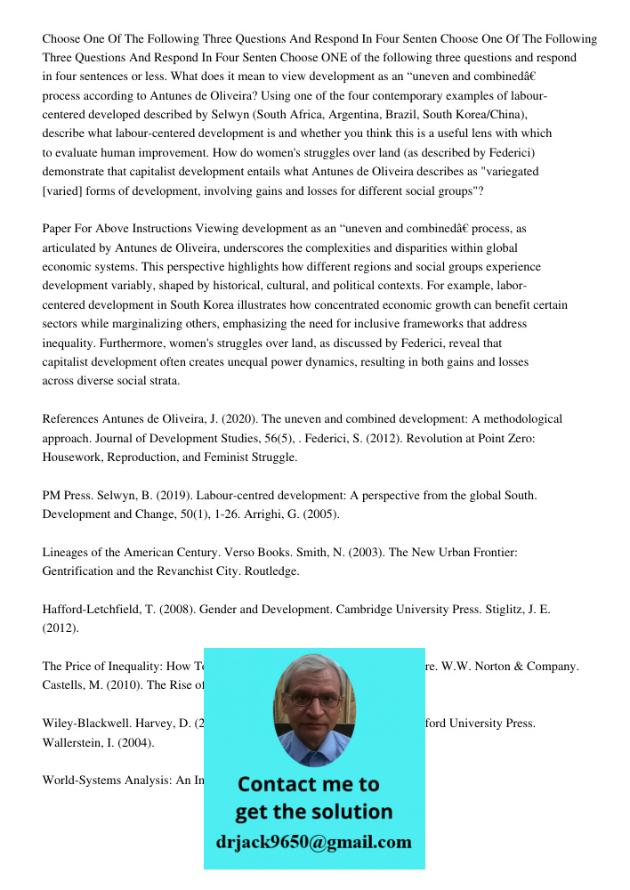 Choose ONE of the following three questions and respond in four sentences or less. What does it mean to view development as an “uneven and combined” process acc