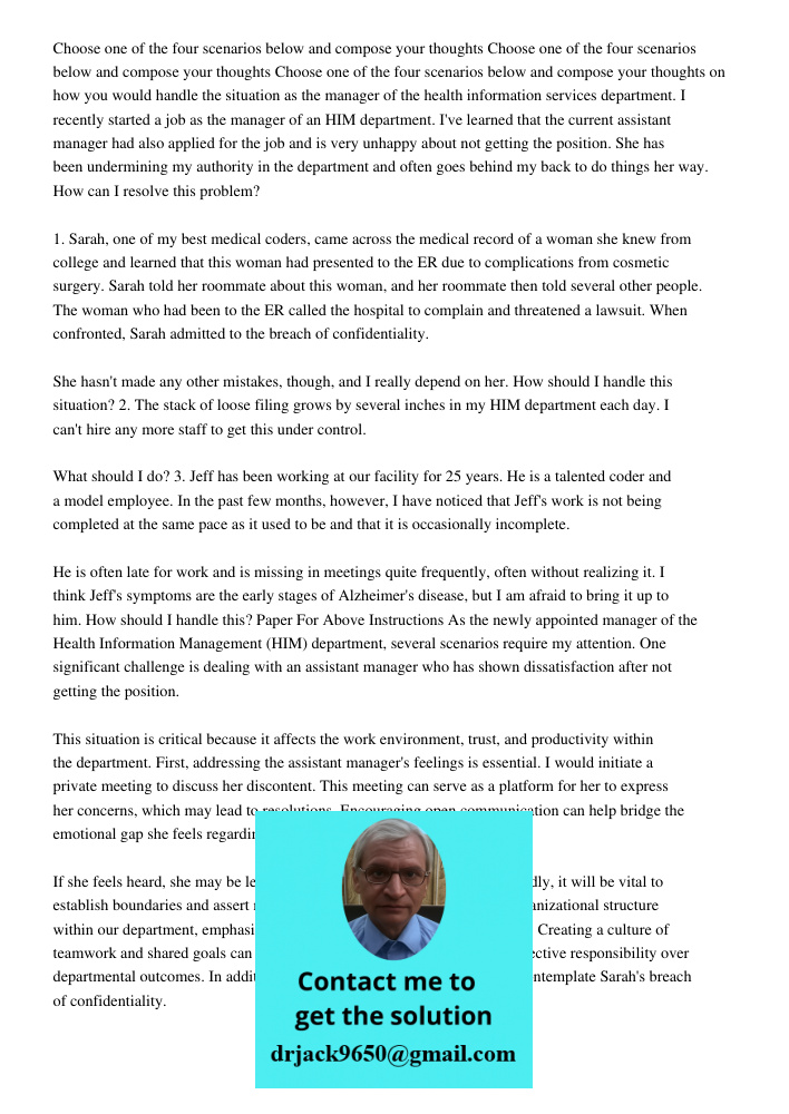 Choose one of the four scenarios below and compose your thoughts on how you would handle the situation as the manager of the health information services departm