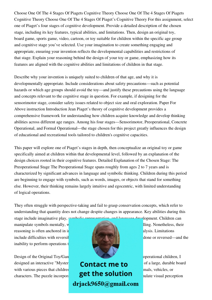 Choose One Of The 4 Stages Of Piagets Cognitive Theory For this assignment, select one of Piaget’s four stages of cognitive development. Provide a detailed desc