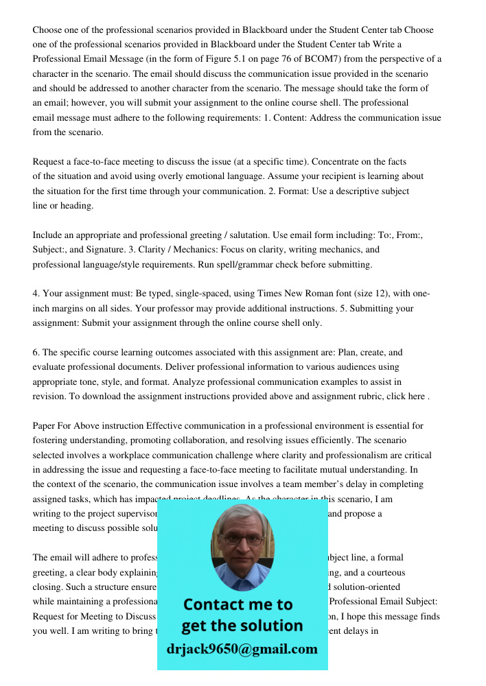 Write a Professional Email Message (in the form of Figure 5.1 on page 76 of BCOM7) from the perspective of a character in the scenario. The email should discuss