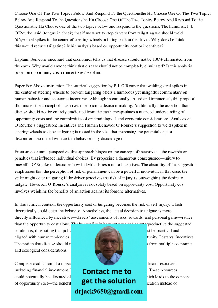 Choose One Of The Two Topics Below And Respond To the Questionsthe Hu Choose one of the two topics below and respond to the questions. The humorist, P.J. O’Rour