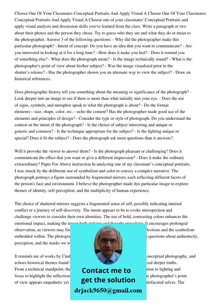 Choose one of your classmates' Conceptual Portraits and apply visual analysis and discussion skills you've learned from the class. Write a paragraph or two abou