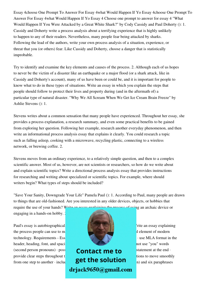 Essay 4 Choose one prompt to answer for essay 4 "What Would Happen If You Were Attacked by a Great White Shark?" by Cody Cassidy and Paul Doherty (): 1. Cassidy