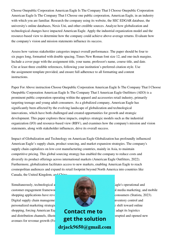 Choose one public corporation, American Eagle, in an industry with which you are familiar. Research the company using its website, the SEC EDGAR database, the u