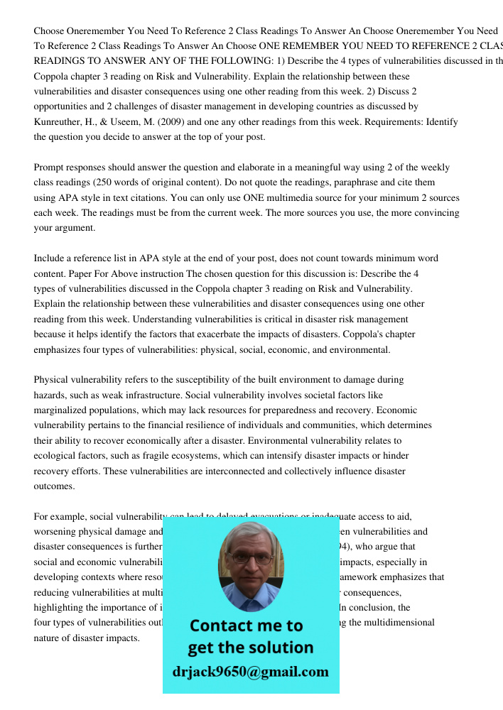 Choose ONE REMEMBER YOU NEED TO REFERENCE 2 CLASS READINGS TO ANSWER ANY OF THE FOLLOWING: 1) Describe the 4 types of vulnerabilities discussed in the Coppola c
