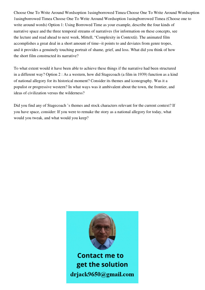 Choose One To Write Around 350 400 Wordsoption 1usingborrowed Timea (Choose one to write around words) Option 1: Using Borrowed Time as your example, describe t