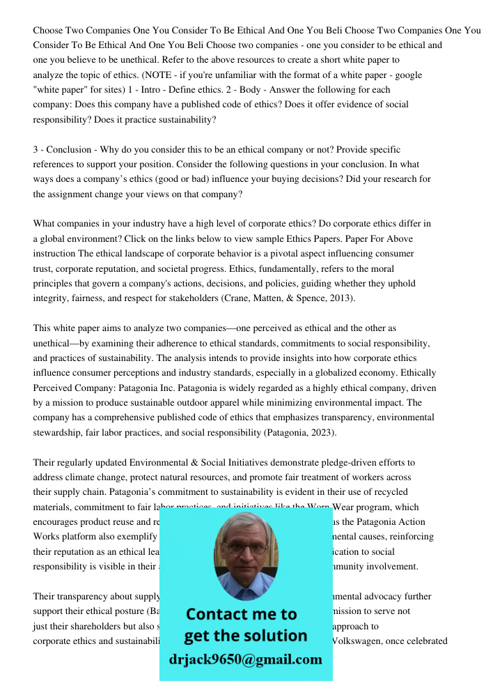 Choose two companies - one you consider to be ethical and one you believe to be unethical. Refer to the above resources to create a short white paper to analyze