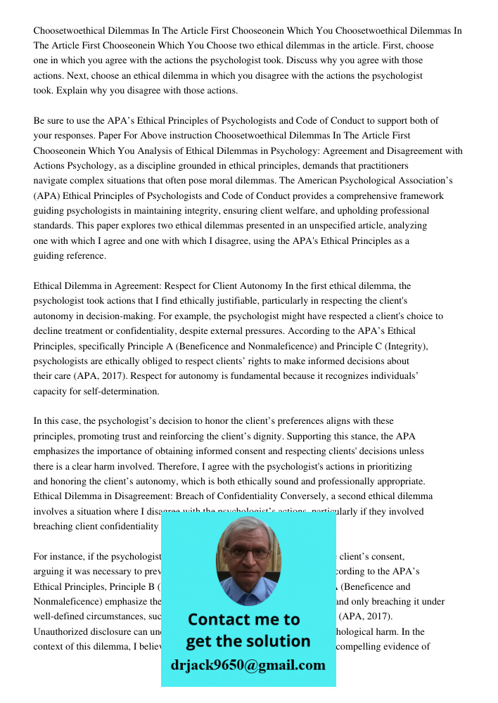Choose two ethical dilemmas in the article. First, choose one in which you agree with the actions the psychologist took. Discuss why you agree with those action