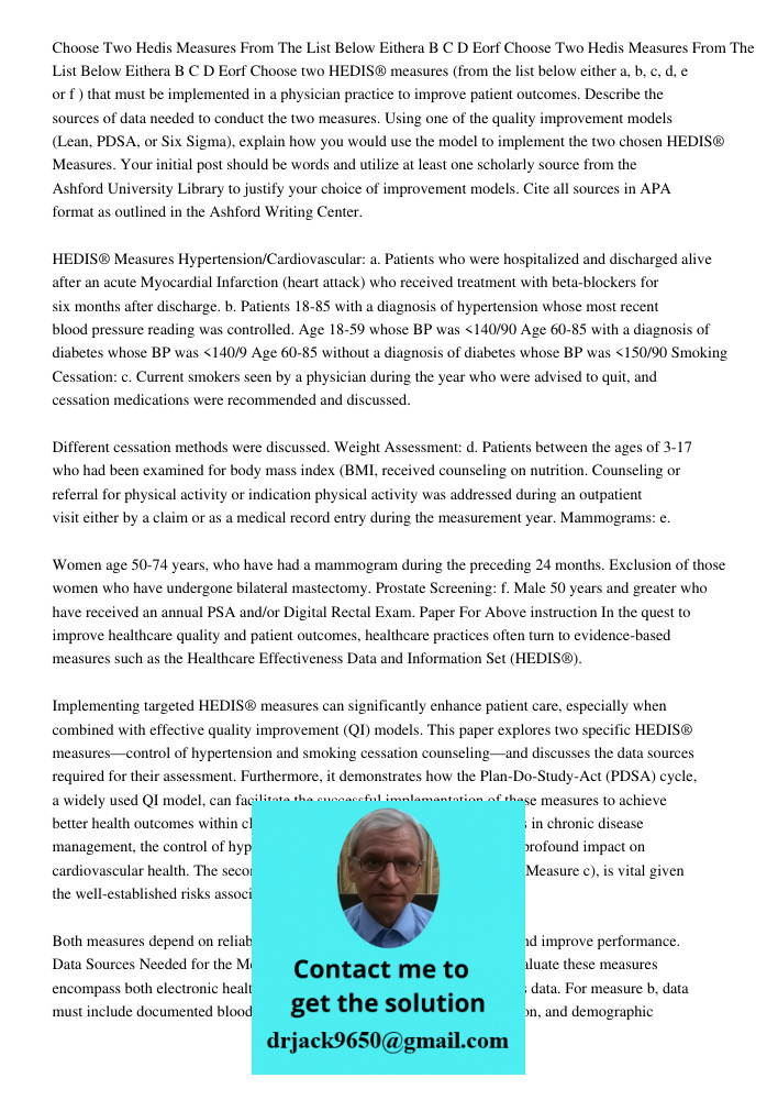 Choose two HEDIS® measures (from the list below either a, b, c, d, e or f ) that must be implemented in a physician practice to improve patient outcomes. Descri