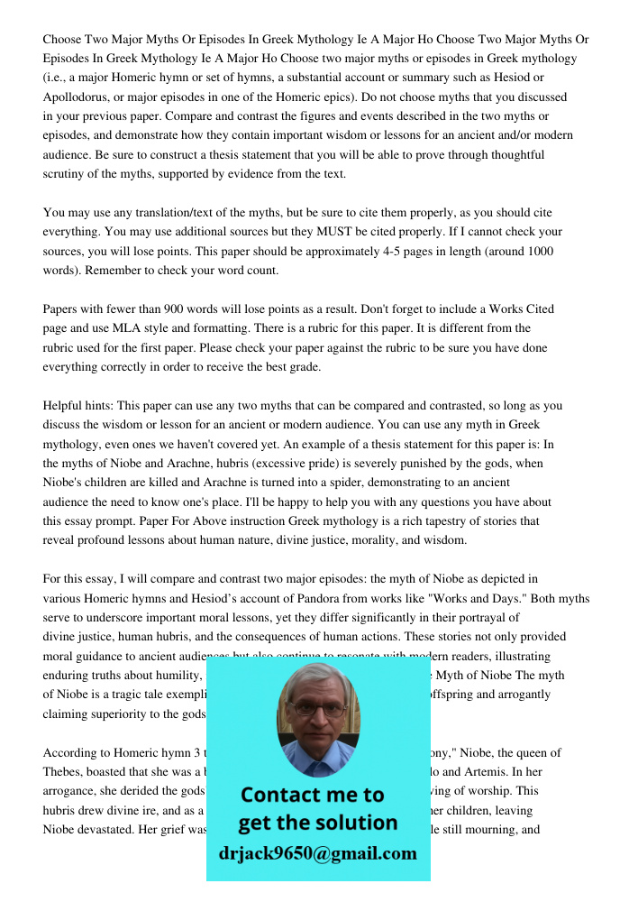 Choose two major myths or episodes in Greek mythology (i.e., a major Homeric hymn or set of hymns, a substantial account or summary such as Hesiod or Apollodoru