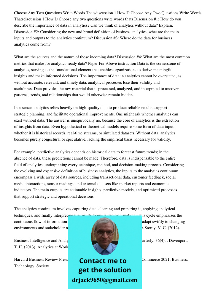 Choose any two questions write words thats Discussion #1: How do you describe the importance of data in analytics? Can we think of analytics without data? Expla
