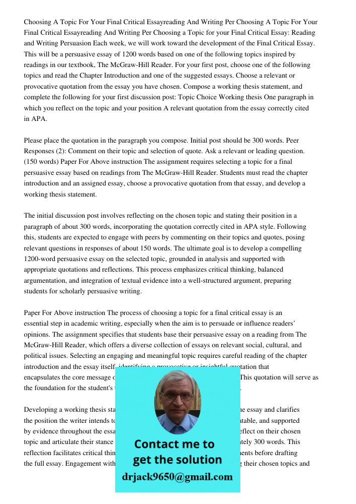 Choosing a Topic for your Final Critical Essay: Reading and Writing Persuasion Each week, we will work toward the development of the Final Critical Essay. This 