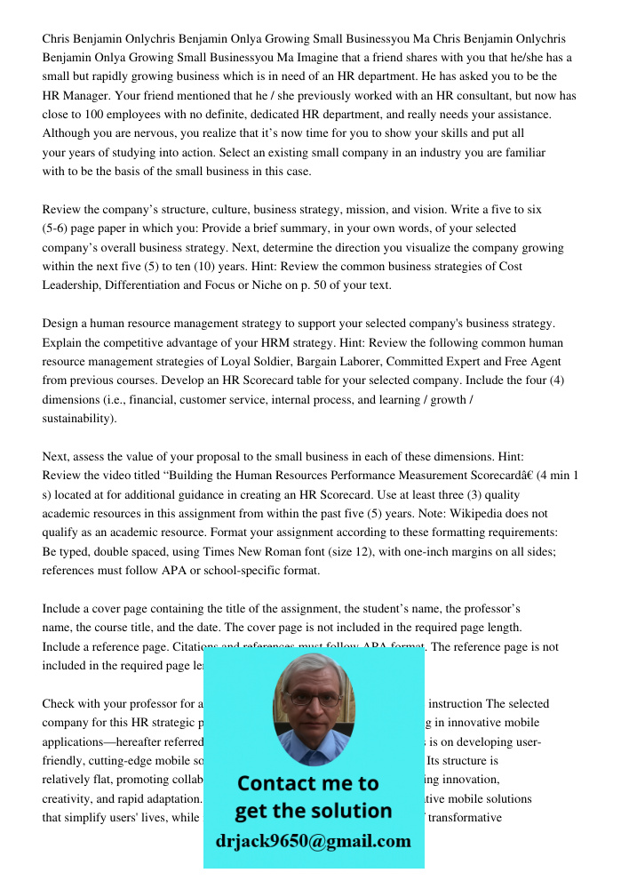Imagine that a friend shares with you that he/she has a small but rapidly growing business which is in need of an HR department. He has asked you to be the HR M