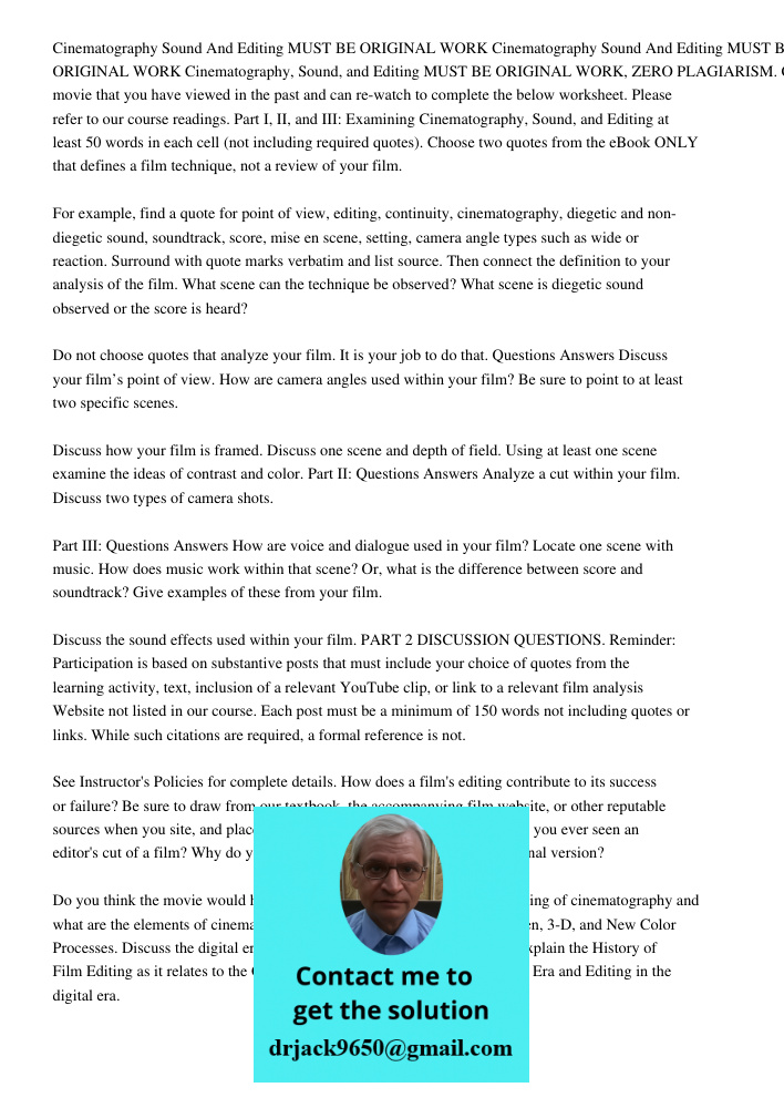 Cinematography, Sound, and Editing MUST BE ORIGINAL WORK, ZERO PLAGIARISM. Choose a movie that you have viewed in the past and can re-watch to complete the belo