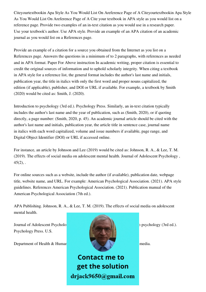 Cite your textbook in APA style as you would list on a reference page. Provide two examples of an in-text citation as you would use in a research paper. Use you