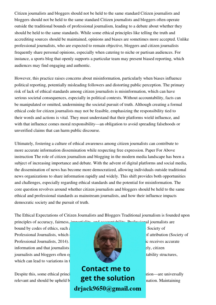 Citizen journalists and bloggers often operate outside the traditional bounds of professional journalism, leading to a debate about whether they should be held 