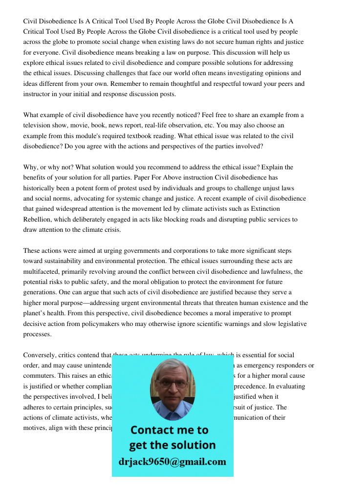 Civil disobedience is a critical tool used by people across the globe to promote social change when existing laws do not secure human rights and justice for eve