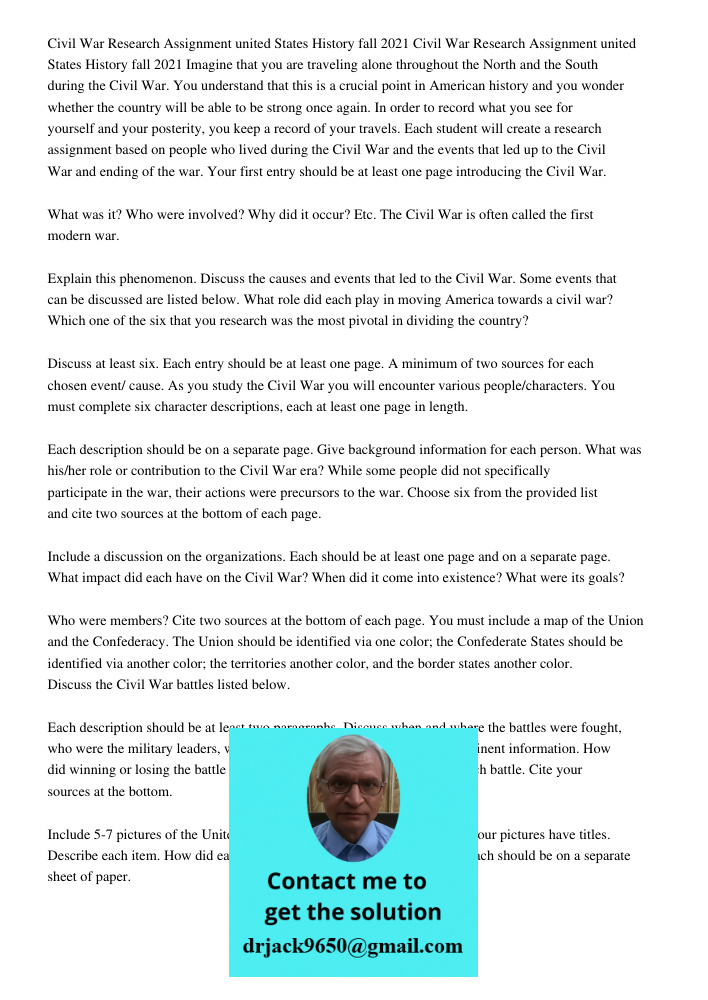 Imagine that you are traveling alone throughout the North and the South during the Civil War. You understand that this is a crucial point in American history an