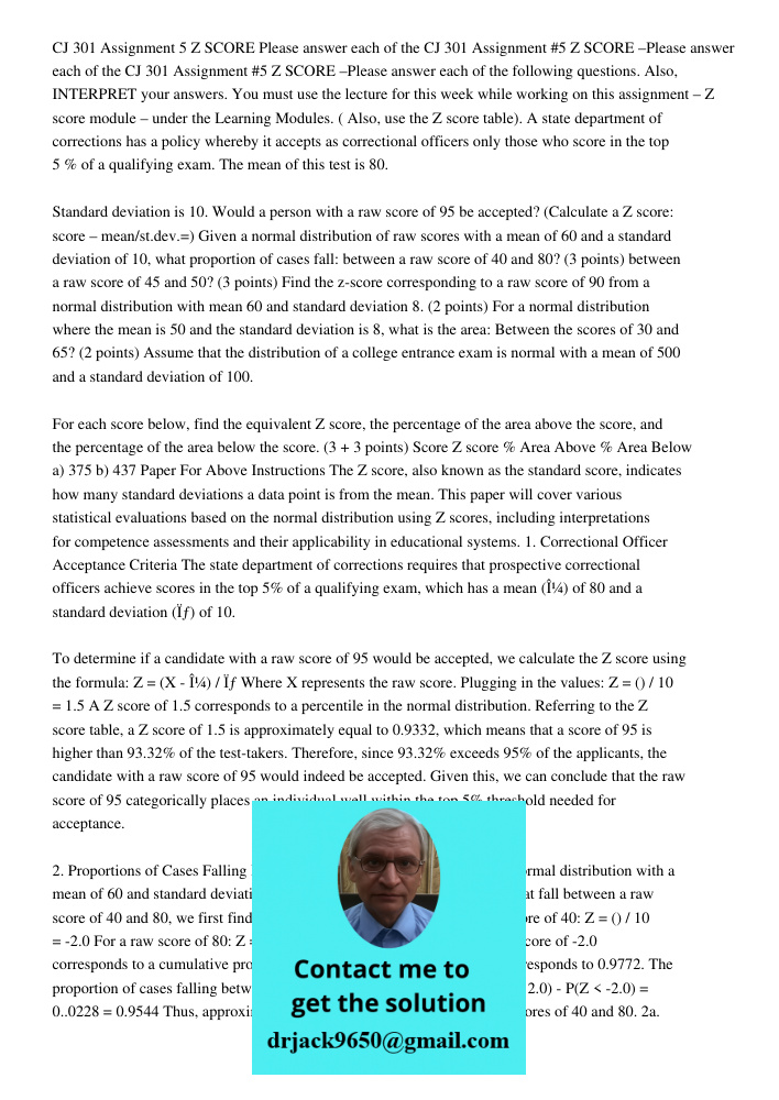CJ 301 Assignment #5 Z SCORE –Please answer each of the following questions. Also, INTERPRET your answers. You must use the lecture for this week while working 