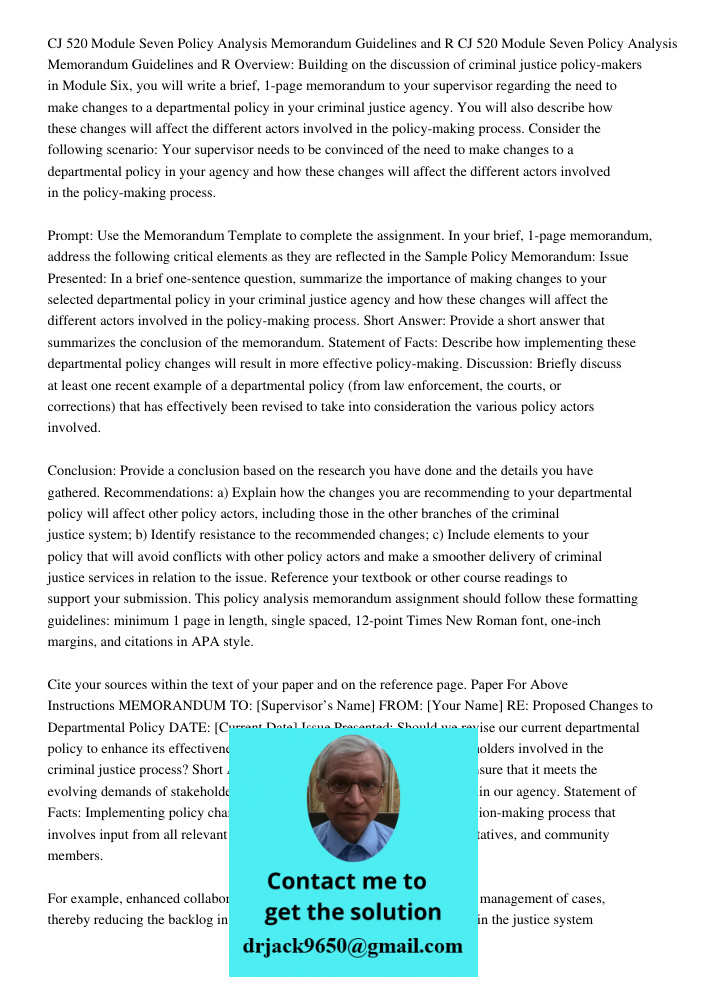 Overview: Building on the discussion of criminal justice policy-makers in Module Six, you will write a brief, 1-page memorandum to your supervisor regarding the