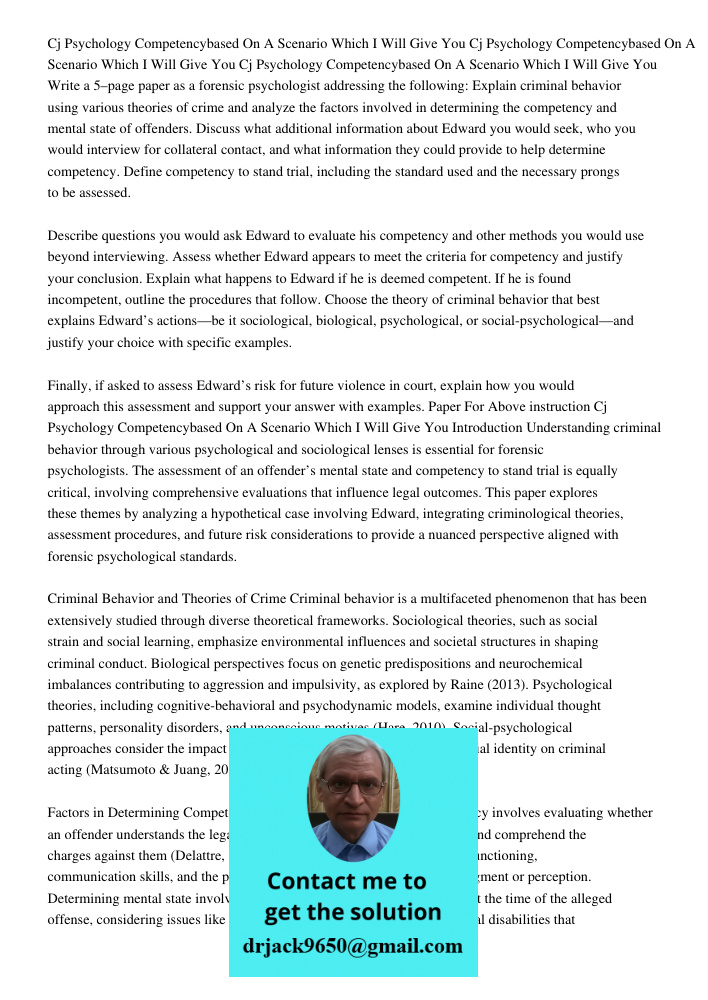 Cj Psychology Competencybased On A Scenario Which I Will Give You Write a 5–page paper as a forensic psychologist addressing the following: Explain criminal beh