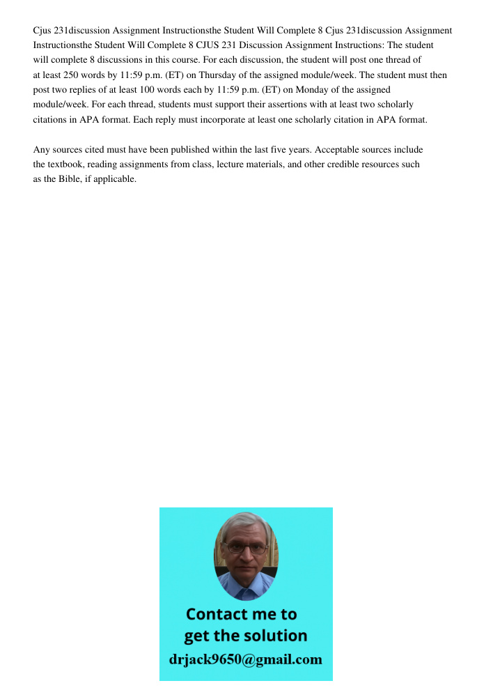 CJUS 231 Discussion Assignment Instructions: The student will complete 8 discussions in this course. For each discussion, the student will post one thread of at