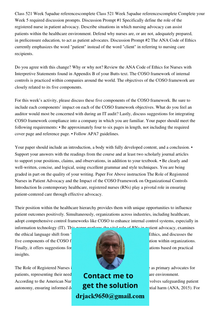 Complete your Week 5 required discussion prompts. Discussion Prompt #1 Specifically define the role of the registered nurse in patient advocacy. Describe situat