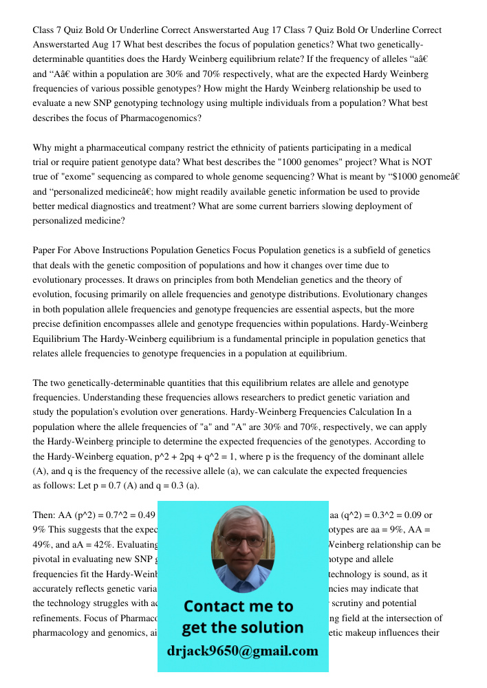 What best describes the focus of population genetics? What two genetically-determinable quantities does the Hardy Weinberg equilibrium relate? If the frequency 