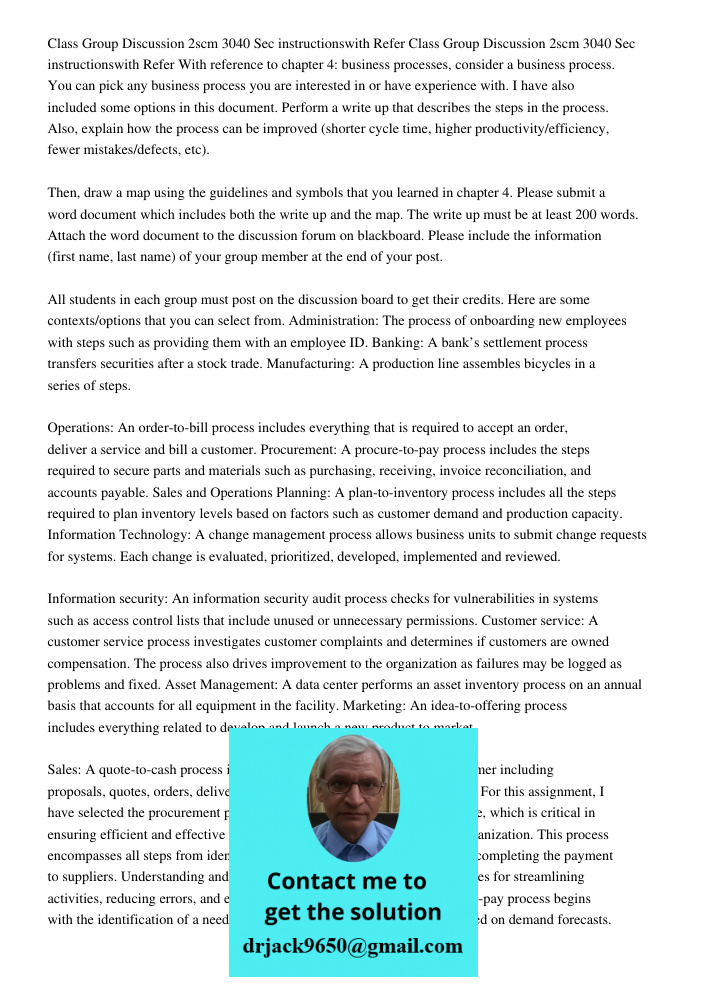 With reference to chapter 4: business processes, consider a business process. You can pick any business process you are interested in or have experience with. I