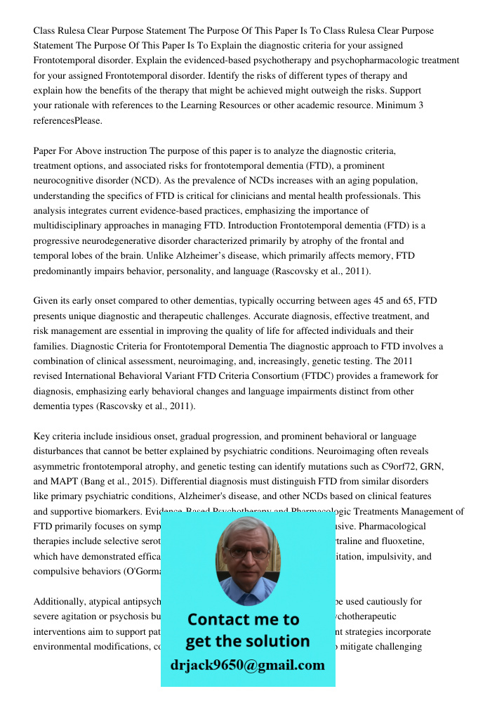 Explain the diagnostic criteria for your assigned Frontotemporal disorder. Explain the evidenced-based psychotherapy and psychopharmacologic treatment for your 