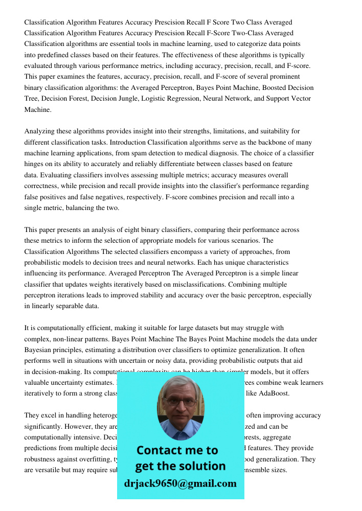 Classification algorithms are essential tools in machine learning, used to categorize data points into predefined classes based on their features. The effective