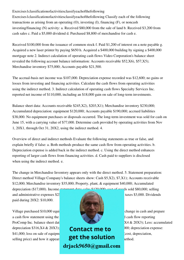 Classify each of the following transactions as arising from an operating (O), investing (I), financing (F), or noncash investing/financing (N) activity: a. Rece