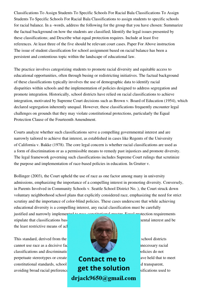 Classifications to assign students to specific schools for racial balance. In a -words, address the following for the group that you have chosen: Summarize the 