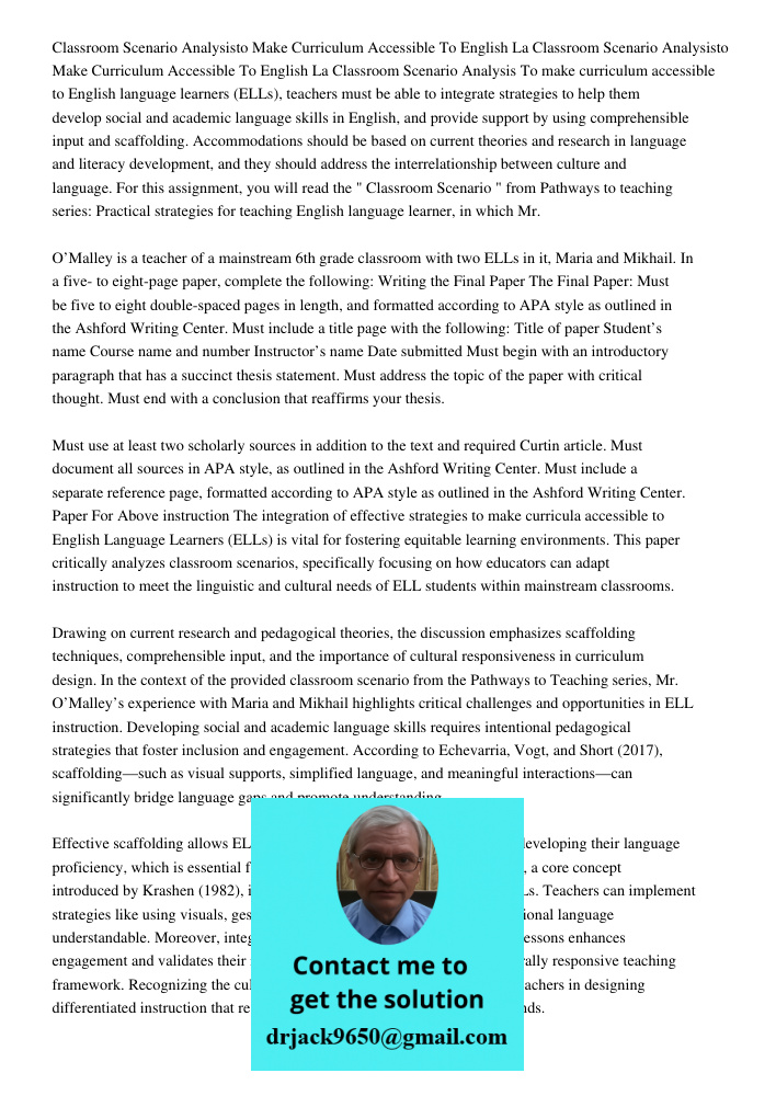 Classroom Scenario Analysis To make curriculum accessible to English language learners (ELLs), teachers must be able to integrate strategies to help them develo