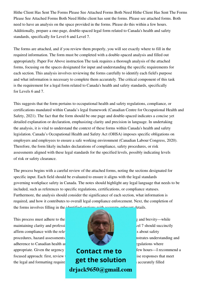 Hithe client has sent the forms. Please see attached forms. Both need to have an analysis on the space provided in the forms. Please do this within a few hours.