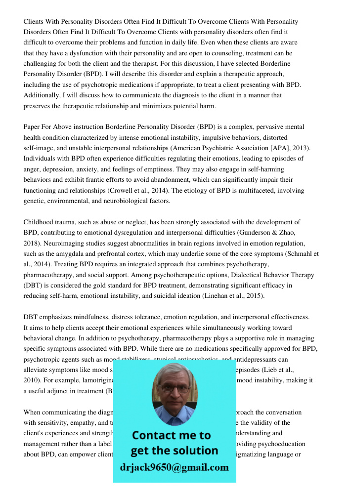 Clients with personality disorders often find it difficult to overcome their problems and function in daily life. Even when these clients are aware that they ha