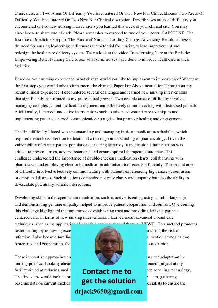 Clinical discussion: Describe two areas of difficulty you encountered or two new nursing interventions you learned this week at your clinical site. You may also