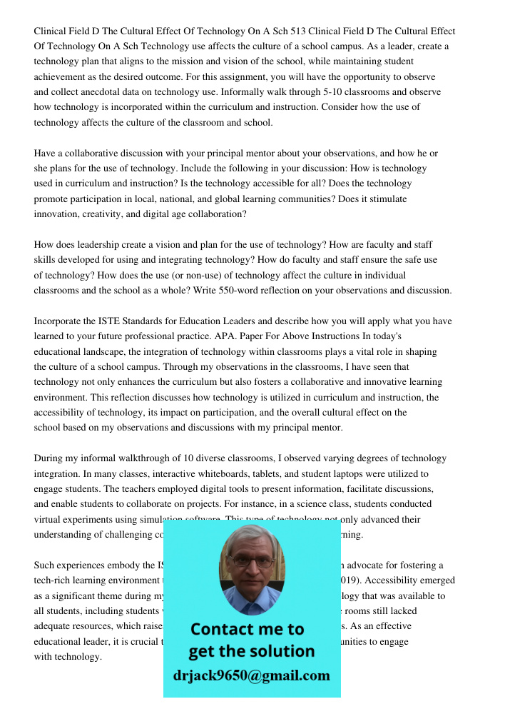 Technology use affects the culture of a school campus. As a leader, create a technology plan that aligns to the mission and vision of the school, while maintain