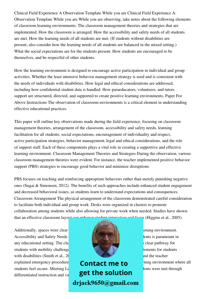 While you are observing, take notes about the following elements of classroom learning environments: The classroom management theories and strategies that are i