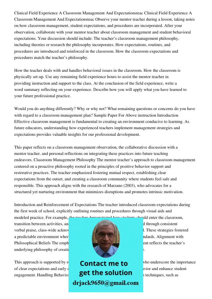Observe your mentor teacher during a lesson, taking notes on how classroom management, student expectations, and procedures are incorporated. After your observa
