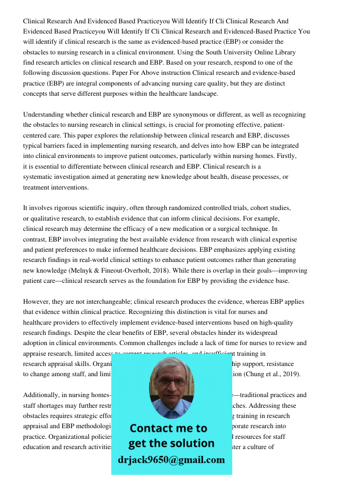 Clinical Research and Evidenced-Based Practice You will identify if clinical research is the same as evidenced-based practice (EBP) or consider the obstacles to