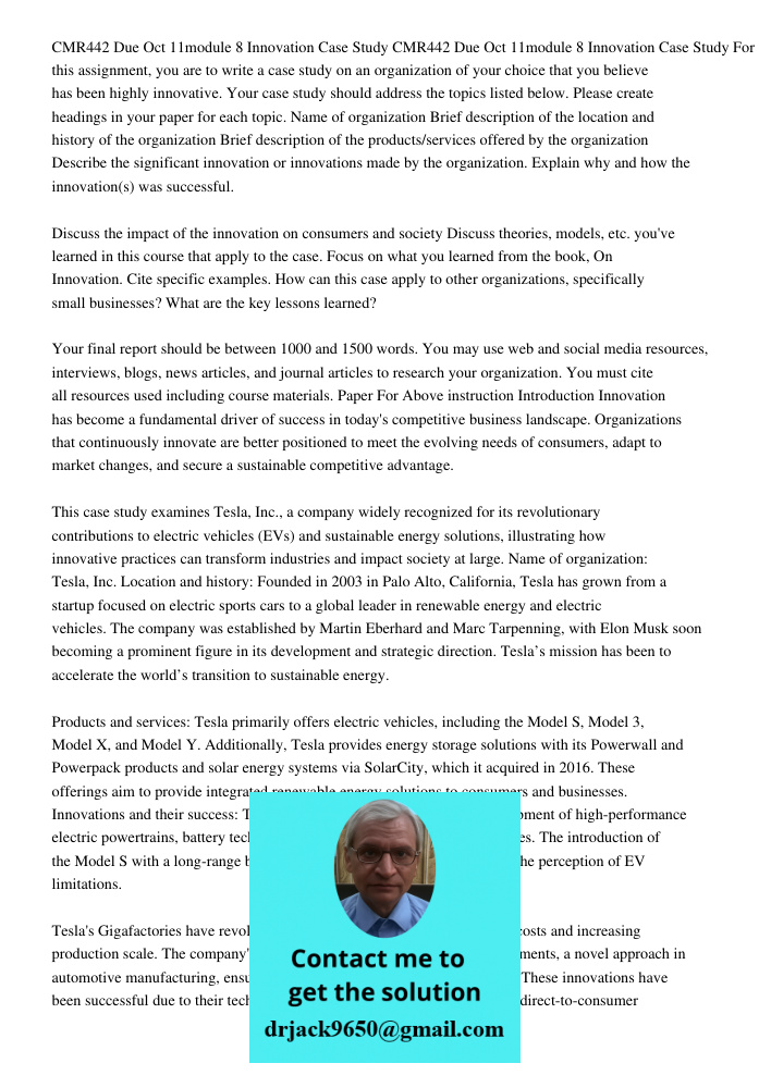 For this assignment, you are to write a case study on an organization of your choice that you believe has been highly innovative. Your case study should address