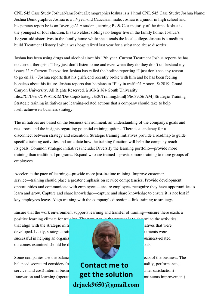 CNL 545 Case Study: Joshua Name: Joshua Demographics Joshua is a 17-year-old Caucasian male. Joshua is a junior in high school and his parents report he is an “
