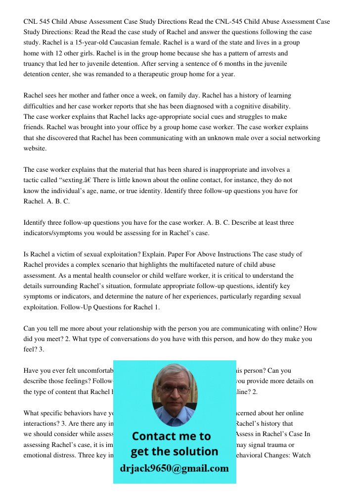 Read the case study of Rachel and answer the questions following the case study. Rachel is a 15-year-old Caucasian female. Rachel is a ward of the state and liv